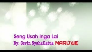 Download lagu NARUWE - SENG USAH INGA LAI mp3