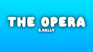 R.Kelly - The Opera (Lyrics)