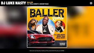 DJ Luke Nasty,  Yella Beezy &amp; Money Man - Baller (Remix) (Audio)