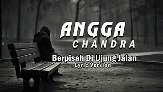 Download lagu berpisah di ujung jalan - Sultan Tanjung Cover by Angga Candra( Lyric Version ) mp3