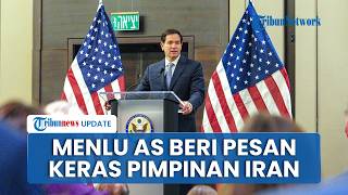 Menlu AS Beri Pesan Keras ke Iran: Jangan Uji Kami, Kalian Pasti Kalah, Buat Pilihan Masuk yang Akal