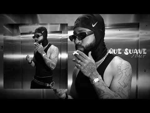 J Daly X Pio El Titoki - Que Suave (Audio Oficial)