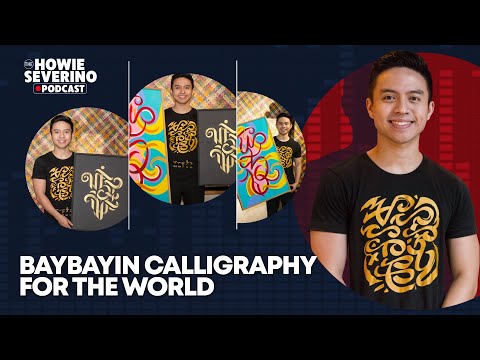 "With baybayin, talagang pinapakita natin 'yung kulturang Pilipino." The Howie Severino Podcast