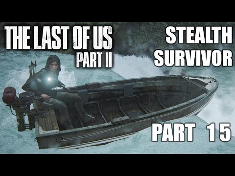 THE LAST OF US PART 2 Stealth Survivor Gameplay Walkthrough Part 15 – Boat Trip