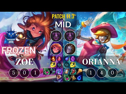 SUP Frozen Zoe vs Orianna Mid - KR Patch 11.3