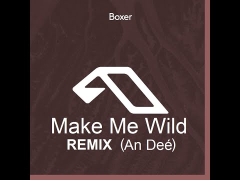 Boxer, RYTERBAND - Make Me Wild (Remix An Deé)