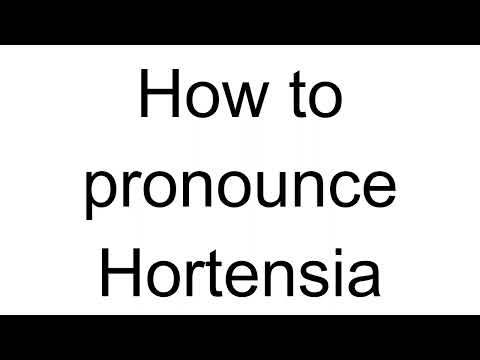 How to Pronounce Hortensia (Spanish)
