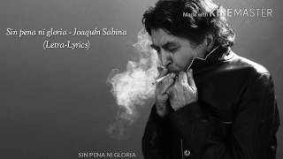 Sin pena ni gloria - Joaquín Sabina (Letra-Lyrics)