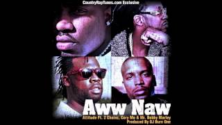 Attitude Feat. 2 Chainz, Cory Mo &amp; Mr. Bobby Marley &quot;AWW NAW&quot;