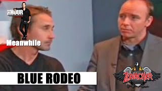 Blue Rodeo &quot;Meanwhile&quot; At The Hour WIth George Stroumboulopoulos