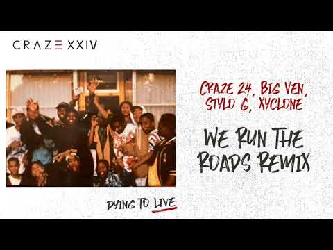 Craze 24, Stylo G, Xyclone, Big Ven - We Run the Roads Remix (Official Audio)