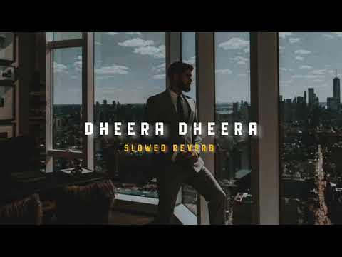 Dheera Dheera ( Slowed + Reverb )|Soul Vibez