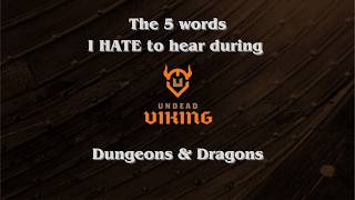 Five words I hate hearing when I play D&D