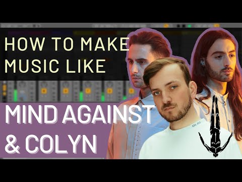 How to Make Melodic Techno Like Mind Against & Colyn (Afterlife, Anjunadeep) *PROJECT DOWNLOAD*