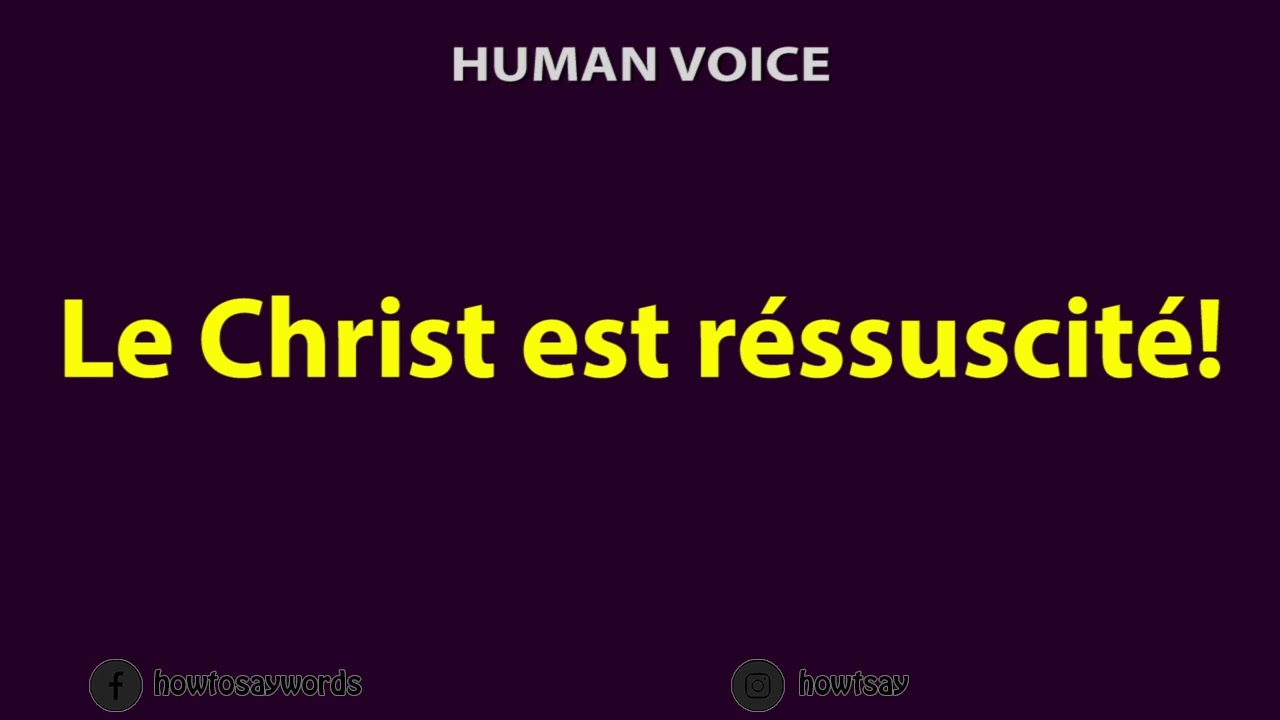 How To Pronounce Le Christ est ressuscite