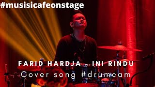 Download lagu LAGU JAGOAN ANAK CAFE JAKSEL ‼️‼️ INI RINDU - FARID HARDJA (cover song) || drumcam mp3