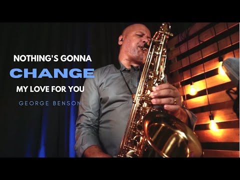 NOTHING'S GONNA CHANGE MY LOVE FOR YOU (George Benson) Sax Angelo Torres - AT Romantic CLASS #54