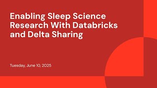 Enabling Sleep Science Research With Databricks and Delta Sharing
