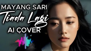 Download lagu 🎶 Mayang Sari - Tiada Lagi (AI Cover) With Lirik 🎤 mp3