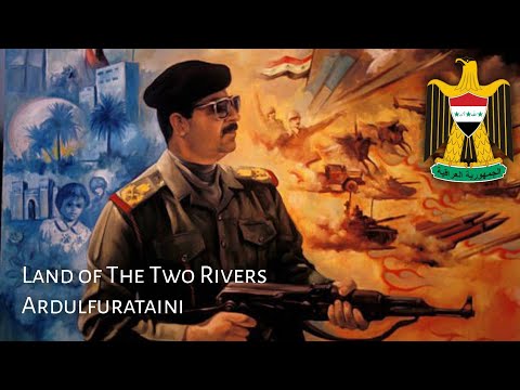 Ba'athist Iraq National Anthem (1981-2003) : Ardulfurataini - Land of The Two Rivers