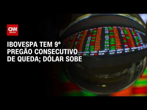 Ibovespa cai pelo 9º pregão seguido com saída de estrangeiros; dólar sobe | CNN MERCADO