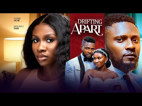 DRIFTING APART - Sonia Uche, Maurice Sam | 2025 Latest Nigerian Marriage Full Movie