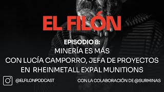 #8: Minería es más - Lucía Camporro, Jefa de proyectos en Rheinmetall Expal Munitions
