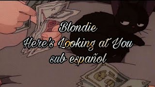 Blondie-Here&#39;s Looking at You sub español