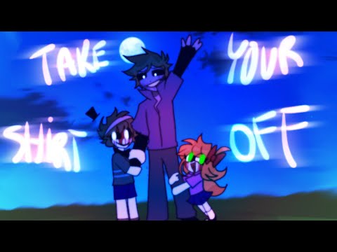 Take your shirt off || FNAF || edit || Afton kids ||