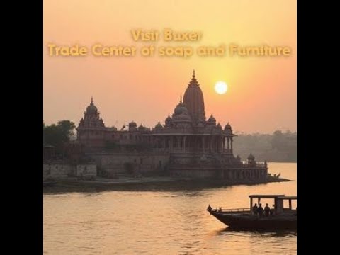 Explore Buxar: A Journey Through Bihar’s Historic Temples, Trade center of Soap and Furniture
