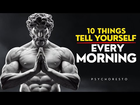 10 Powerful Things to Tell Yourself Every Morning — MORNING SECRET | STOICISM