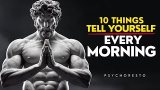 10 Powerful Things to Tell Yourself Every Morning — MORNING SECRET | STOICISM