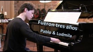 Fueron tres años - Pablo & Ludmila