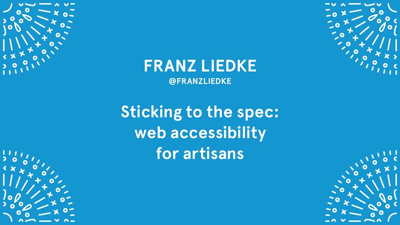 Franz Liedke - Web accessibility for Artisans - Laracon EU 2016