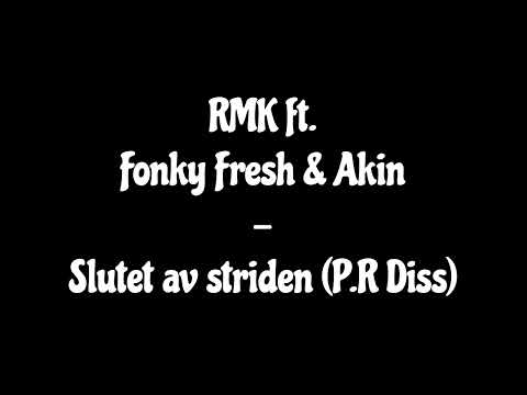 RMK ft. Fonky Fresh & Akin - Slutet av striden (P.R Diss)