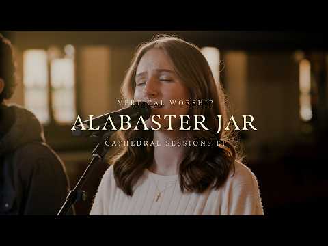 Vertical Worship: Alabaster Jar (Cathedral Sessions)