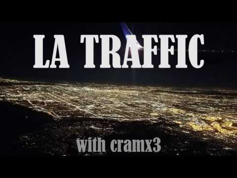 LA TRAFFIC with cramx3 - Los Angeles Traffic Rants, Complaints, and Annoyances!