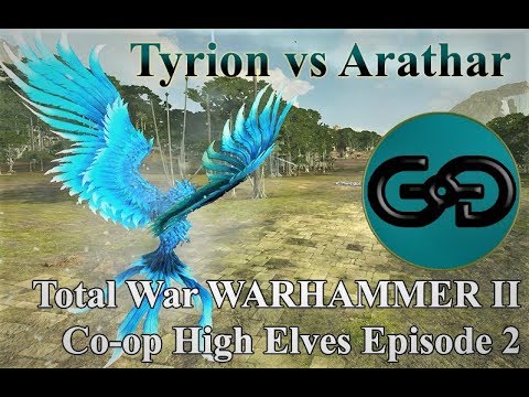Total War WARHAMMER II - High Elves Co op Campaign - Tyrion vs Arathar