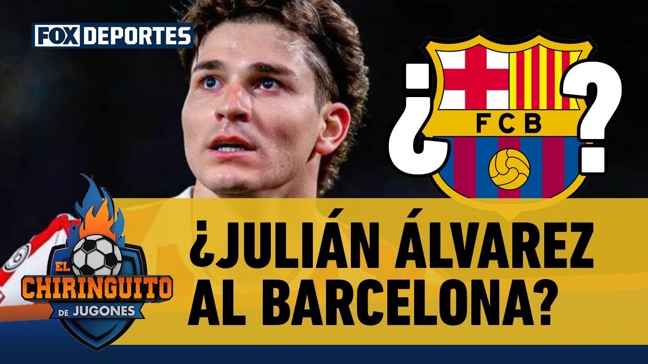 😳 ¿JULIÁN ÁLVAREZ AL BARCELONA? | Reunión entre el club y el agente del jugador | El Chiringuito