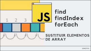 Manejo de Arrays: Cómo actualizar o cambiar elementos en una lista findIndex, find, forEach