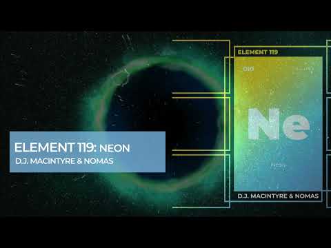 D.J. MacIntyre & Nomas - Element 119:  Neon