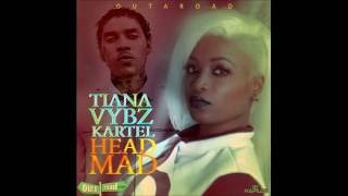 Tiana ft Vybz Kartel - Head Mad - June 2016