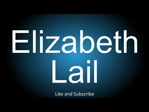 How to correctly pronounce - Elizabeth Lail.