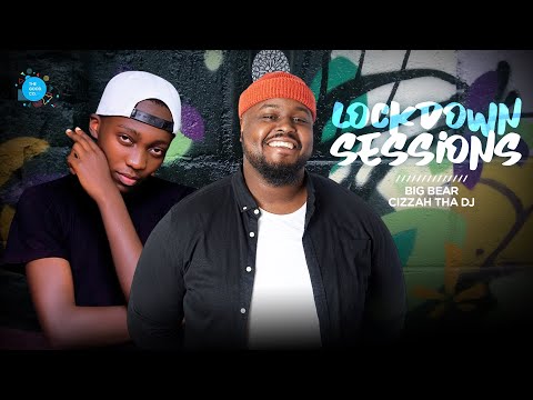 The Lockdown Sessions Ft Big Bear & Cizzah The Dj