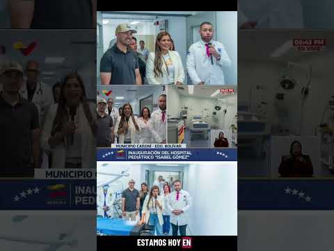 Inaugurado el Hospital Pediátrico Isabel Gómez en Caroní Bolívar Con tecnología de última generación