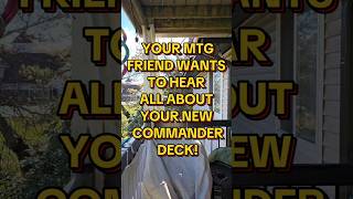 Your MTG friend listens to you GUSH about your new commander brew! #mtg #thattcgguy #mtg #edh