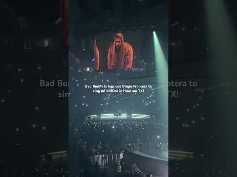 BAD BUNNY BRINGS OUT GRUPO FRONTERA TO SING UN X100to HOUSTON, TX #badbunny #grupofrontera #unx100to