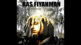 RAS FIYAHMAN -Righteous Youth - Wipe out them evil ´ting -.