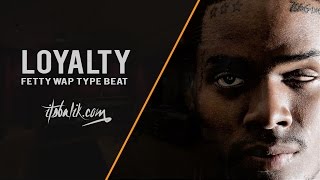 Fetty Wap &amp; YFN Lucci Type Beat - Loyalty (Prod by Balik)