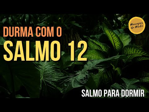 Salmo para dormir - Durma com o salmo 12